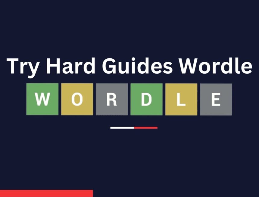 Try Hard GuidesWordle: Enhance Your Word Guessing Skills