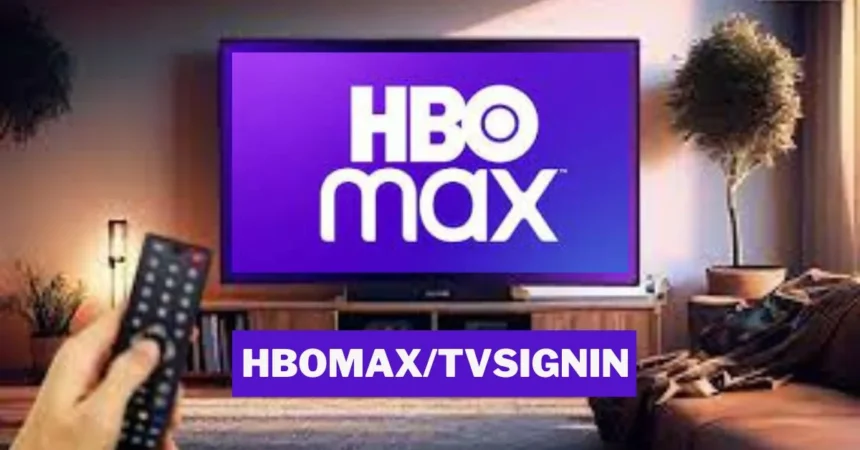 Unlocking the World of Entertainment with HBOMax/TVSignin