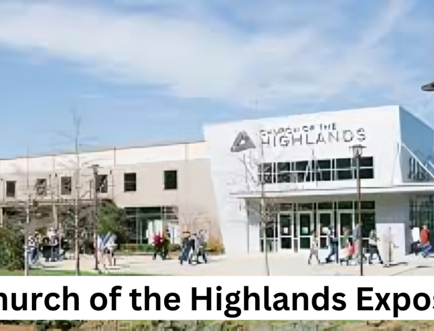 Church of the Highlands Exposed: Unveiling Controversies and Responses